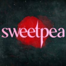 See Alexandra Dowling in twisted and darkly comic thriller ‘Sweetpea’